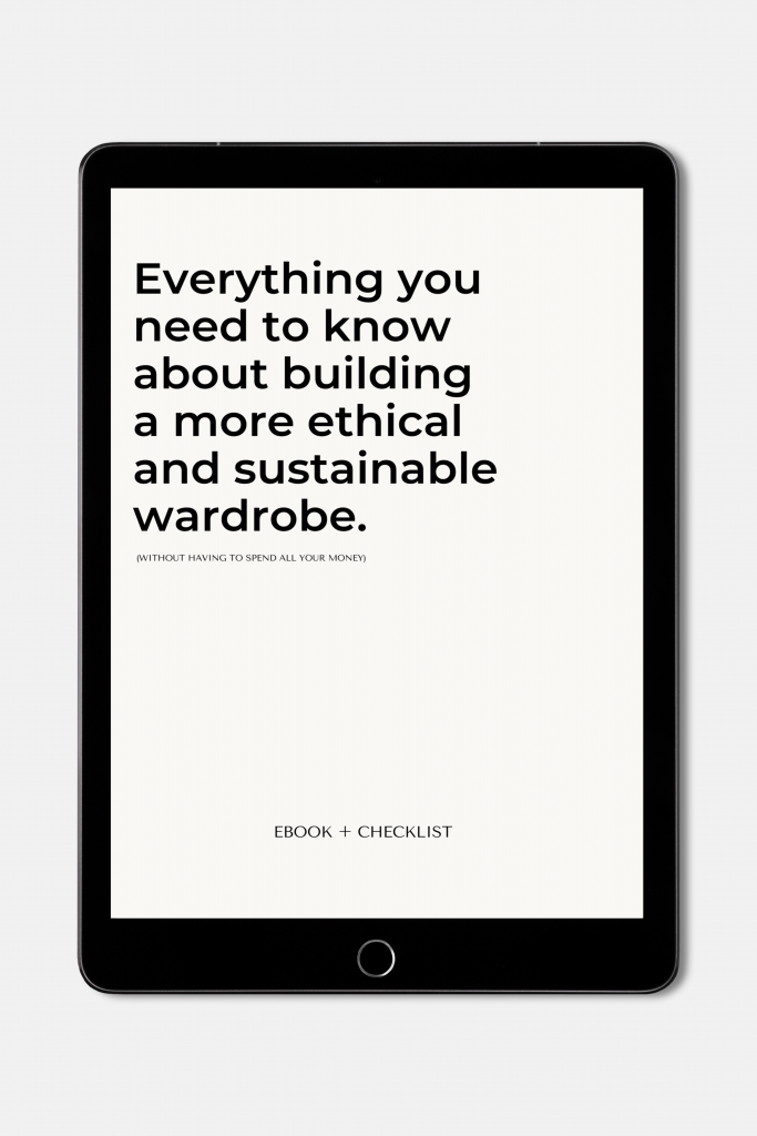 Free eBook + Checklist &#8211; Everything you need to know about building a more ethical and sustainable wardrobe (without having to spend all your money).